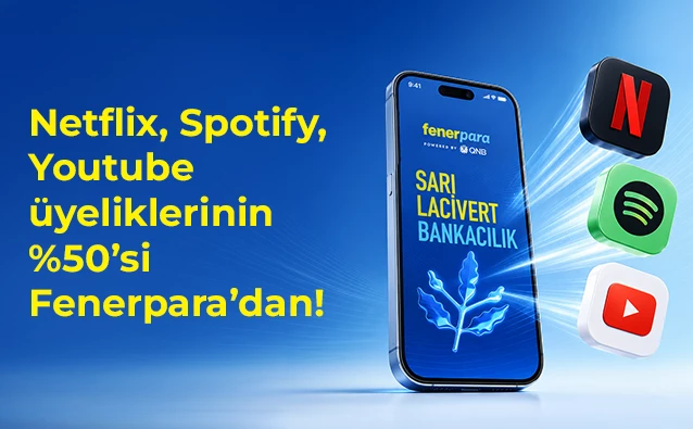 Dijital Platformlarda siz keyif yapın, Fenerpara’dan %50’sini iade alın!