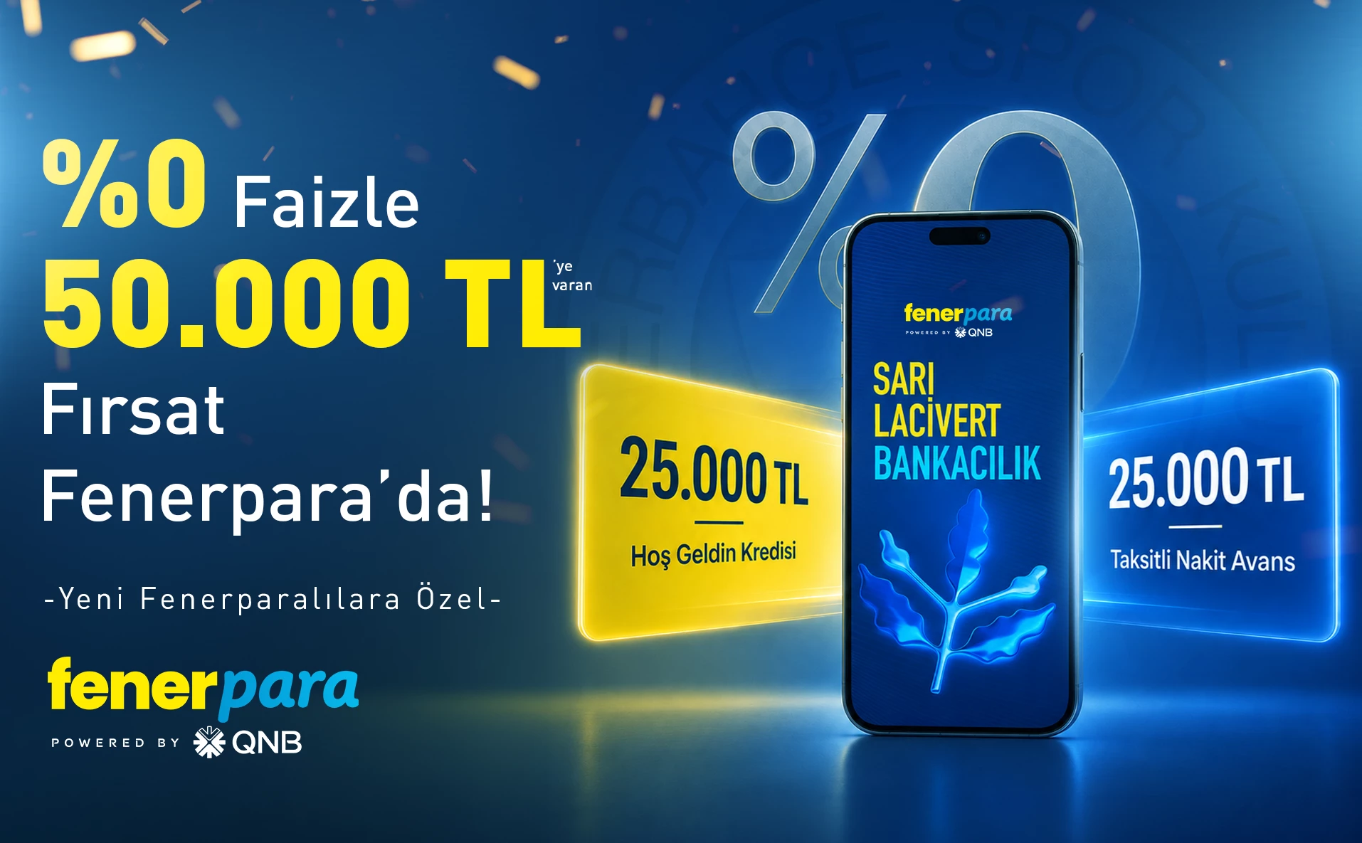 Yeni Fenerparalılara Özel %0 Faizli 25.000 TL Sarı Lacivert Bankacılık'ta!