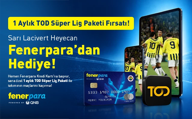 Fenerpara Kredi Kartına başvuranlara özel TOD Süper Lig Paketi kampanyası!