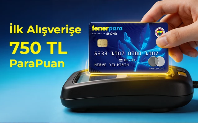 Fenerpara Kredi Kartı ile ilk alışverişinde 750 TL ParaPuan senin!