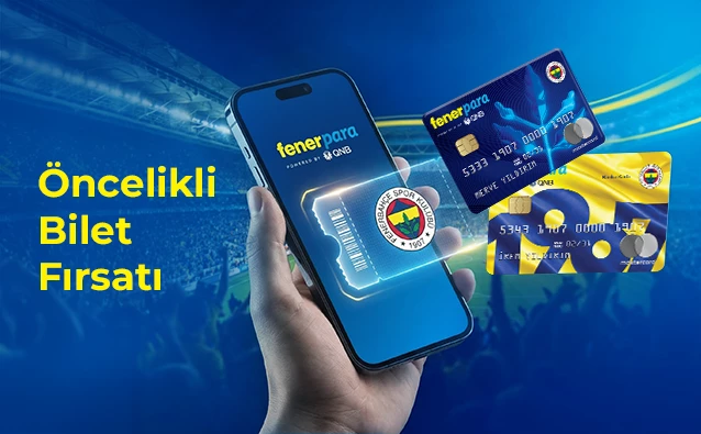 Fenerparalılara özel öncelikli bilet avantajı!