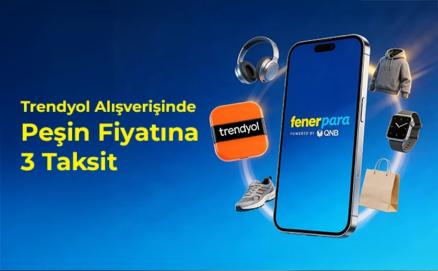 Trendyol'da peşin fiyatına 3 taksit fırsatı Fenerpara’da!